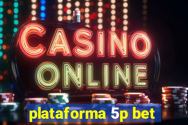 plataforma 5p bet